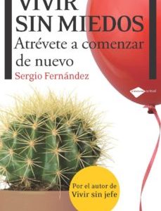 Vivir sin miedos-Atrévete a comenzar de nuevo