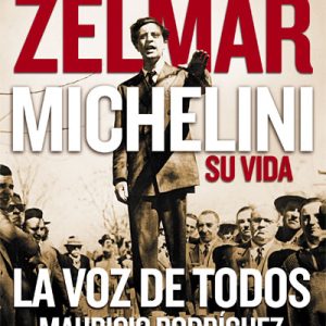 Zelmar Michellini su vida. La voz de todos