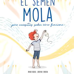 El semen es genial, pero necesitas saber cómo funciona
