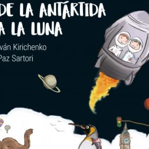 Polo y Analía de la Antártida a la Luna