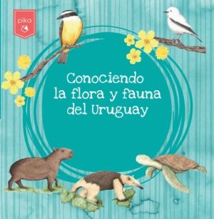 Conociendo la flora y fauna del Uruguay- Libro de juegos y actividades