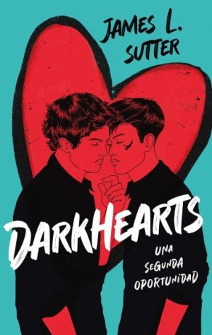 Darkhearts: Una segunda oportunidad-James L. Sutter