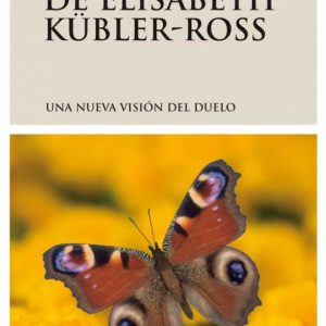 Tras los pasos de Elisabeth Kübler Ross: Una nueva visión del duelo