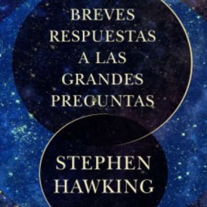 Breves respuestas a las grandes preguntas- Tapa dura -Stephen Hawking