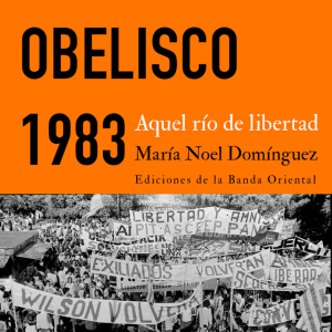 Acto del Obelisco 1983. Aquel río de libertad