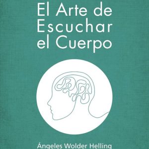 El Arte de Escuchar el Cuerpo