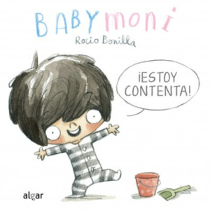 Baby Moni ¡ESTOY CONTENTA!- Rocio Bonilla (cartoné)