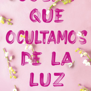 Cosas que ocultamos de la luz