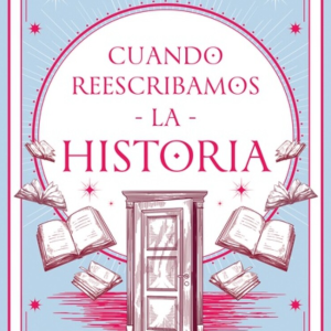 Cuando reescribamos la historia