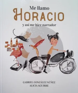 Me llamo Horacio y así me hice narrador