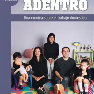 Puertas adentro- Una crónica sobre el trabajo doméstico
