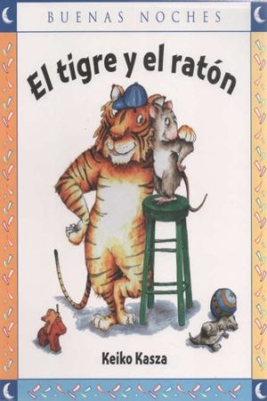 El tigre y el raton- Keiko Kasza