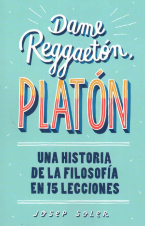 Dame Reggaetón, Platón