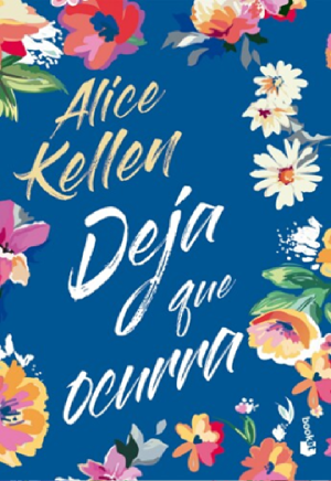 Deja que ocurra - Alice Kellen