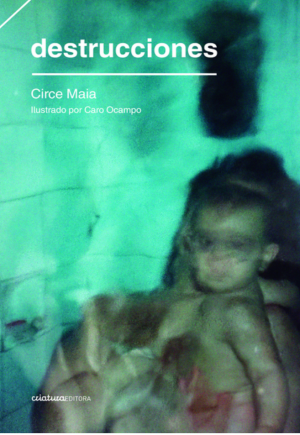 Destrucciones - Circe Maia