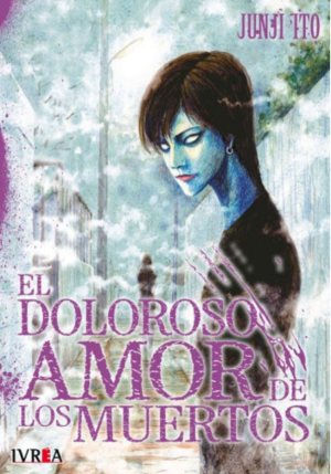 Junji Ito - El doloroso amor de los muertos