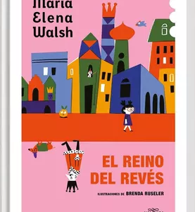 El reino del revés- María Elena Walsh