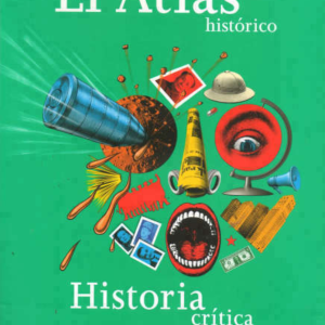 El atlas histórico. Historia crítica del siglo XX