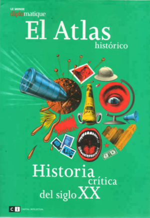 El atlas histórico. Historia crítica del siglo XX