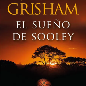 El sueño de sooley- John Grisham
