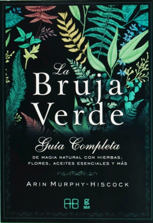 La Bruja Verde Guia Completa- Arin Murphy- Hiscock