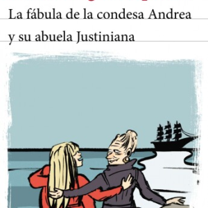 La fábula de la condesa Andrea y su abuela Justiniana