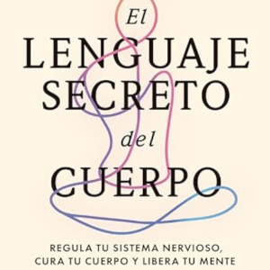 El lenguaje secreto del cuerpo