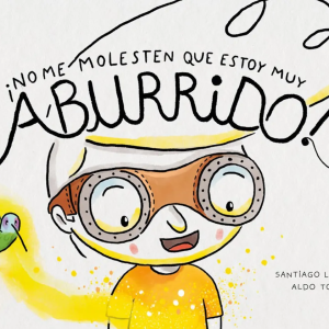 ¡No me molesten que estoy muy aburrido!