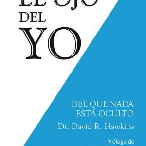 El ojo del yo - David Hawkins