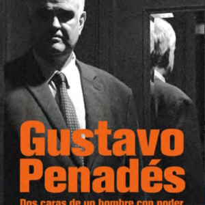 Gustavo Penadés, dos caras de un hombre con poder