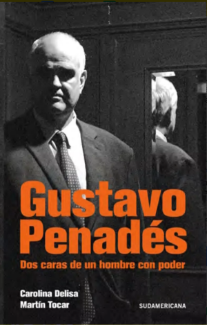 Gustavo Penadés, dos caras de un hombre con poder