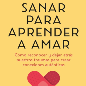 Sanar para aprender a amar