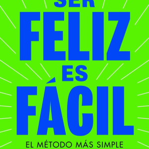 Ser feliz es fácil
