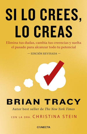 Si lo crees, lo creas - Brian Tracy