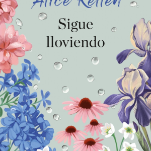 Sigue lloviendo - Alice Kellen