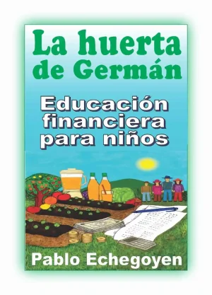 La huerta de Germán- Educación financiera para niños