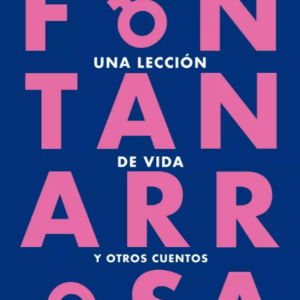 Una lección de vida y otros cuentos - Roberto Fontanarrosa