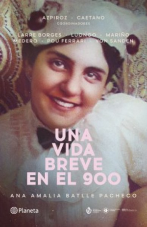 Una vida breve en el 900, Ana Amalia Batlle Pacheco