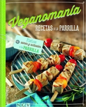 Veganomanía recetas a la parrilla