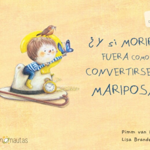 ¿Y si morir fuera como convertirse en mariposa?
