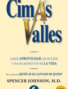 CIMAS Y VALLES: SABER APROVECHAR LOS BUENOS Y MALOS MOMENTOS DE LA VIDA