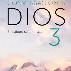 Conversaciones con Dios 3