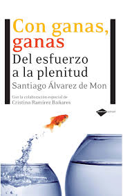 Con ganas, ganas. Del esfuerzo a la plenitud