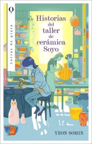 Las historias del taller de cerámica Soyo- Somin Yeon