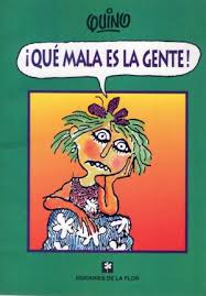 ¡Qué mala es la gente!
