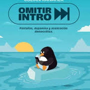 Omitir intro. Pantallas, dopamina y aceleración democrática