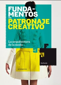 Fundamentos del Patronaje Creativo - La arquitectura de la moda