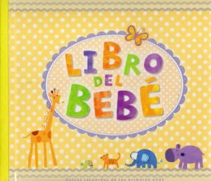 Libro Del Bebe / Dulces Recuerdos De Los Primeros Años