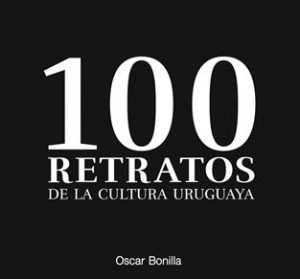 100 retratos de la cultura uruguaya