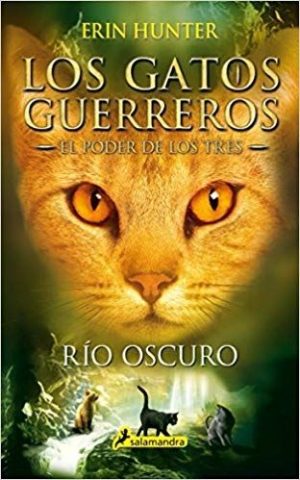 Los gatos guerreros - El poder de los tres - Río oscuro 2